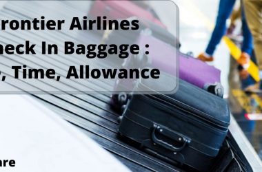 Frontier Airlines Check In Baggage _ Fee, Time, Allowance